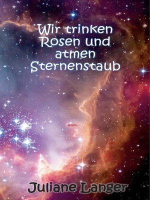 cover image of Wir trinken Rosen und atmen Sternenstaub